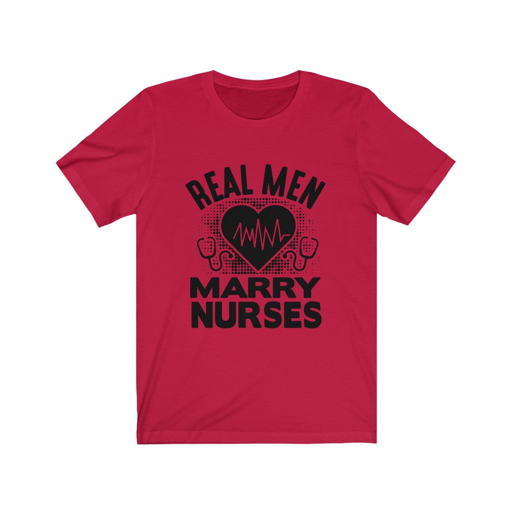 Real Men Marry Nurse T-shirt